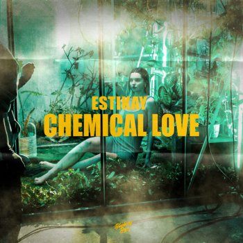 Estikay Chemical Love