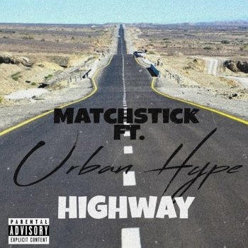 Matchstick Highway (feat. Urban Hype)