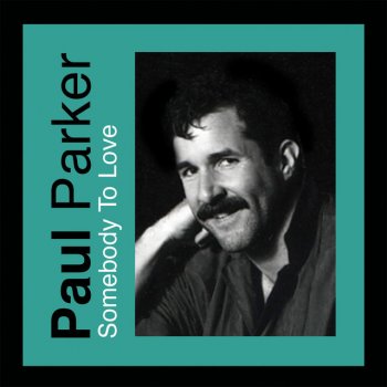 Paul Parker Somebody to Love - Radio Edit