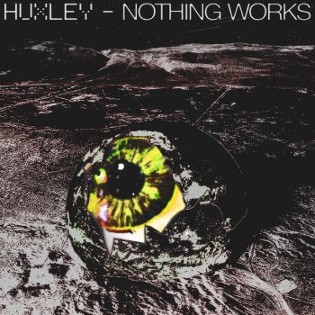 Huxley Nothing Works