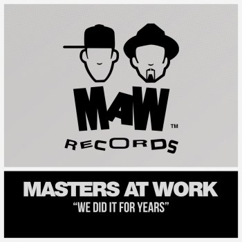 Masters At Work We Did It for Years (Beats)