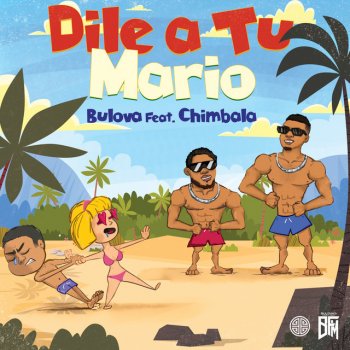 Bulova feat. Chimbala Dile A Tu Mario