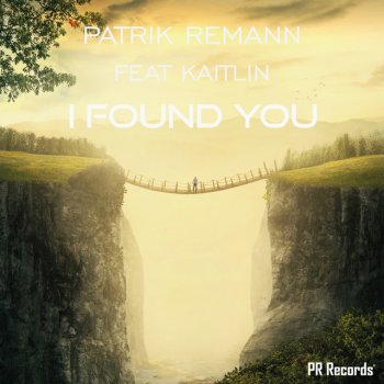 Patrik Remann feat. Kaitlin & Parousia I Found You - Parousia Remix