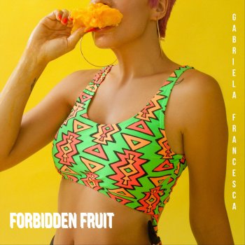 Gabriela Francesca Forbidden Fruit