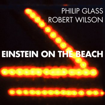 Philip Glass Ensemble, Philip Glass, Michael Riesman & Robert Wilson Act I, Scene 1: Train