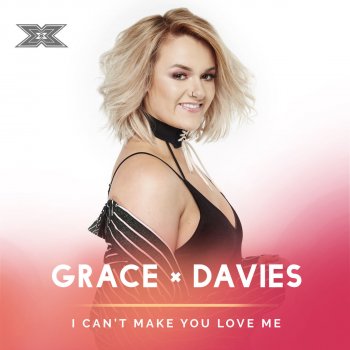 Grace Davies I Can't Make You Love Me (X Factor Recording)