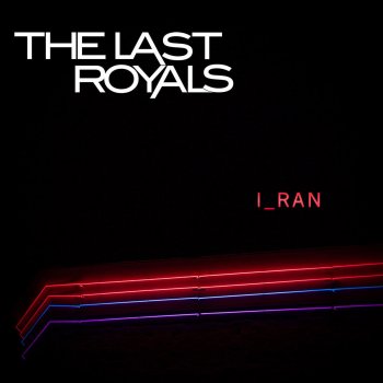 The Last Royals I Ran