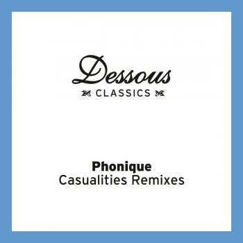 Phonique feat. Erlend Øye Casualities (feat. Erlend Øye) [Burnski Remix]