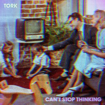Tork Can't Stop Thinking