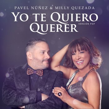 Milly Quezada Yo Te Quiero Querer (Version Pop) [feat. Pavel Nuñez]