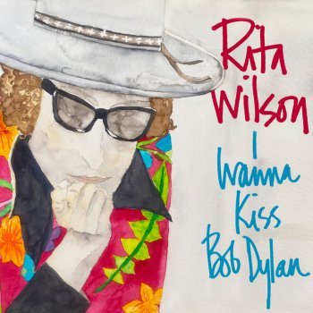 Rita Wilson I Wanna Kiss Bob Dylan