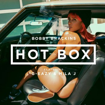 Bobby Brackins feat. G-Eazy & Mila J Hot Box