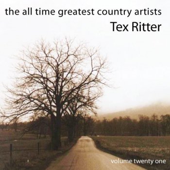 Tex Ritter I've Had Enough of Your Two Timin