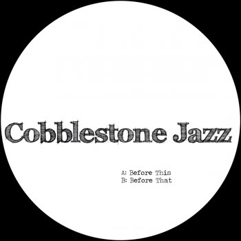 Cobblestone Jazz Before That