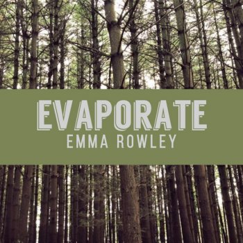 Emma Rowley Evaporate