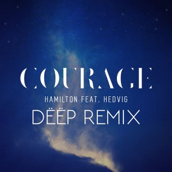 Hamilton feat. Hedvig Courage (Dëëp Remix) [feat. Hedvig] [Radio Edit]
