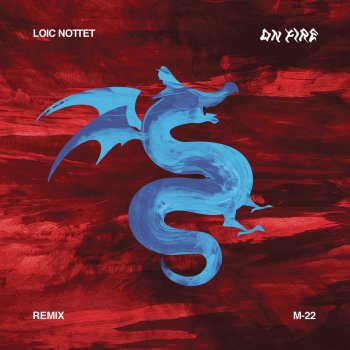 Loïc Nottet feat. M-22 On Fire - M-22 Remix