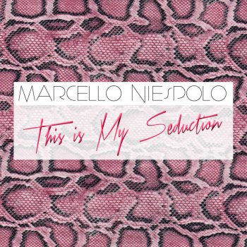 Marcello Niespolo This Is My Seduction