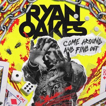 Ryan Oakes COME AROUND AND FIND OUT