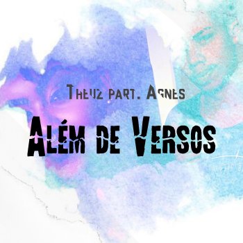 TheuzMC feat. Agnes Além de Versos