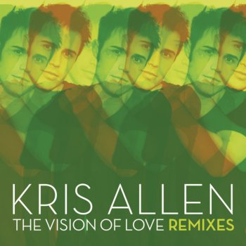 Kris Allen The Vision of Love (Ridiculous Remix)