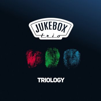 Jukebox Trio Everything You Touch