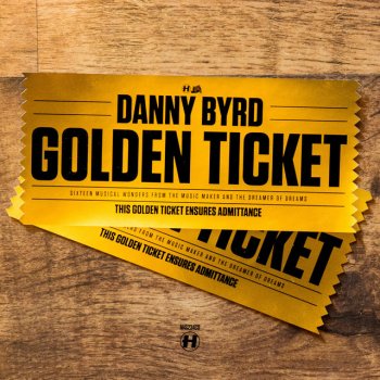 Danny Byrd Golden Ticket - Album DJ Mix