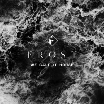 Frost We Call It House (Rooftop Mix)