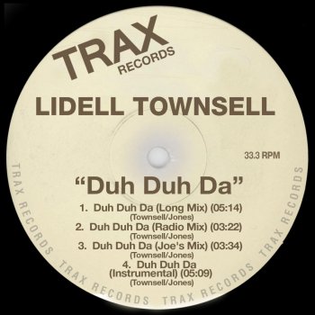 Lidell Townsell Duh Duh Da (Joe's Mix)