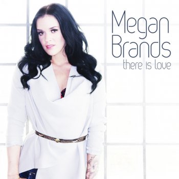 Megan Brands There Is Love