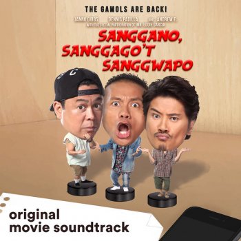Andrew E. feat. Janno Gibbs & Dennis Padilla Sanggano, Sanggago'T Sanggwapo - Original Movie Soundtrack