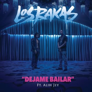 Los Rakas feat. Alih Jey Déjame Bailar