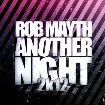 Rob Mayth Rob Mayth - Another Night 2k12 (Club Mix)