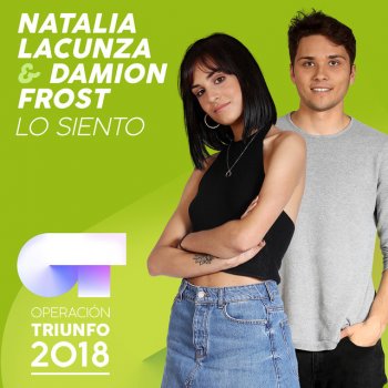 Natalia Lacunza feat. Damion Frost Lo Siento (Operación Triunfo 2018)