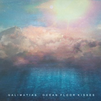 Galimatias Ocean Floor Kisses