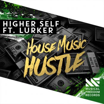 Higher Self feat. Lurker House Music Hustle (feat. Lurker) - Extended Mix