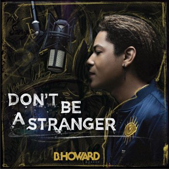 B. Howard Don't Be a Stranger