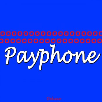 Deluxe Payphone (I'm At a Payphone) [Radio Version]