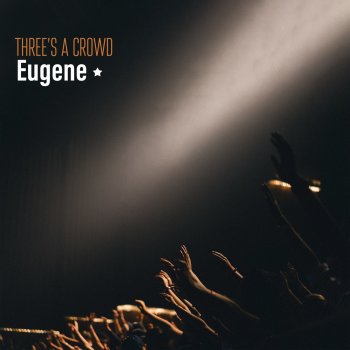 Eugene Three's a Crowd