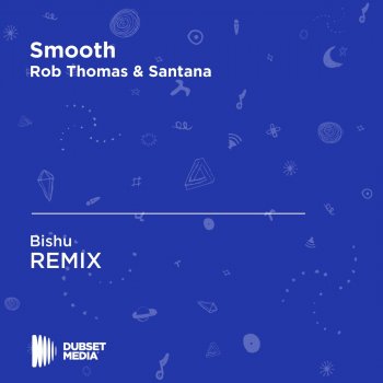 BISHU Smooth (Bishu Unofficial Remix) [Rob Thomas & Santana]