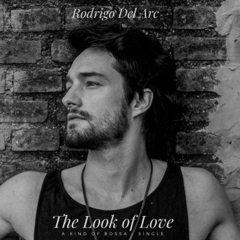 Rodrigo del Arc The Look of Love