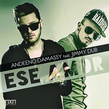 Andeeno Damassy feat. Jimmy Dub Ese Amor - Andeeno Damassy Remix
