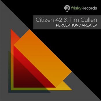 Citizen 42 feat. Tim Cullen Perception - Original Mix
