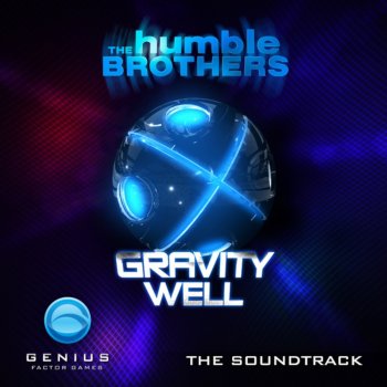 The Humble Brothers Gravity Well