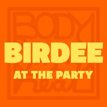 Birdee At The Party