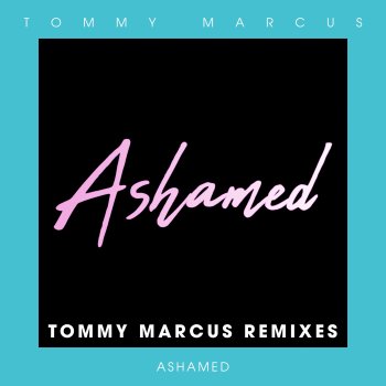 Tommy Marcus Ashamed - Sunrise Mix