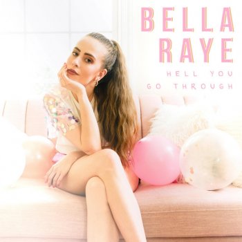 Bella Raye Hell You Go Through