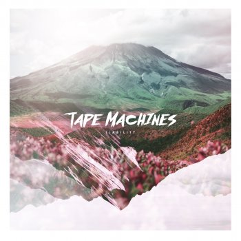 Tape Machines feat. Astyn Turr Liability
