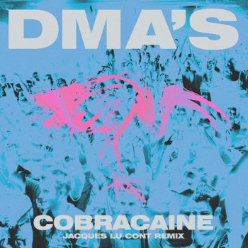 DMA'S feat. Jacques Lu Cont Cobracaine - Jacques Lu Cont Remix [Edit]
