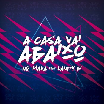 No Maka feat. Landu Bi A Casa Vai Abaixo (feat. Landu Bi) [Extended Mix]